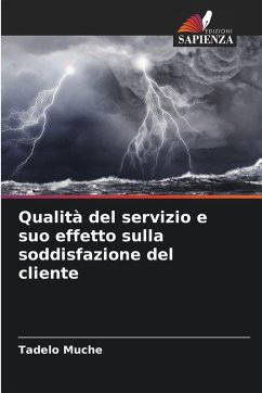 Qualità del servizio e suo effetto sulla soddisfazione del cliente - Muche, Tadelo