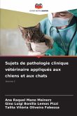 Sujets de pathologie clinique vétérinaire appliqués aux chiens et aux chats