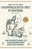 Der Atlas der ungewöhnlichsten Orte in Dänemark