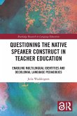 Questioning the Native Speaker Construct in Teacher Education Questioning the Native Speaker Construct in Teacher Education