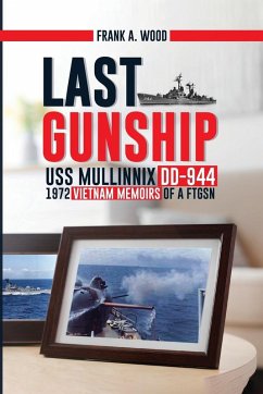 Cover Last Gunship USS Mullinnix DD-944 1972 Vietnam Memoirs of a FTGSN
