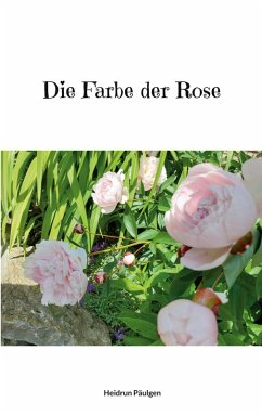 Die Farbe der Rose Die Farbe der Rose