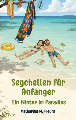 Seychellen für Anfänger - Piedra, Katharina M.