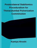 Posterolateral Stabilomics Proceduralism for Thoracolumbal Pulverization Comminution