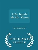 Life Inside North Korea - Scholar's Choice Edition Life Inside North Korea - Scholar's Choice Edition