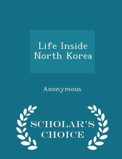 Life Inside North Korea - Scholar's Choice Edition Life Inside North Korea - Scholar's Choice Edition