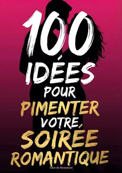 Cover 100 idées pour pimenter votre soirée romantique