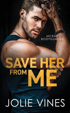 Cover Save Her from Me (McRae Bodyguards, #2)