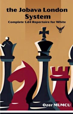 the Jobava London System; Complete 1.d4 Repertoire for White - Mumcu, Özer