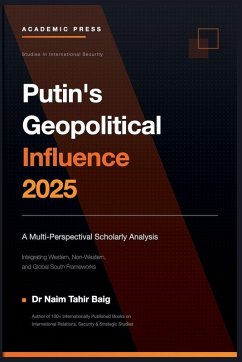 Putin's Geopolitical Influence 2025 - Baig, Naim Tahir