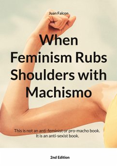 When Feminism Rubs Shoulders with Machismo - Falcon, Juan