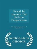 Fraud in Income Tax Return Preparation - Scholar's Choice Edition