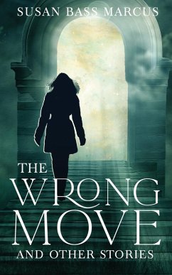 The Wrong Move and Other Stories - Marcus, Susan B