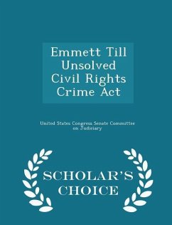 Emmett Till Unsolved Civil Rights Crime ACT - Scholar's Choice Edition