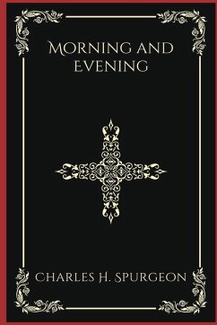 Morning and Evening - Spurgeon, Charles Haddon