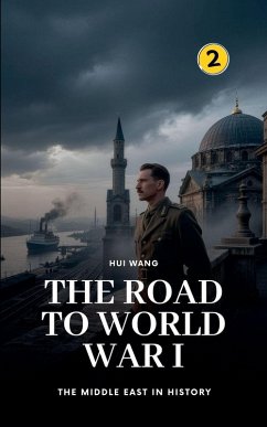 The Road to World War I - Wang, Hui The Road to World War I - Wang, Hui