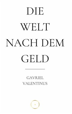 Die Welt nach dem Geld - Valentinus, Gavriel