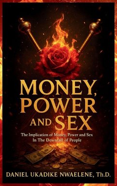 Money, Power and Sex - Nwaelene, Rev. Daniel