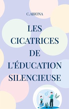 Cover Les cicatrices de l'éducation silencieuse