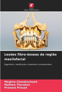 Lesões fibro-ósseas da região maxilofacial - Chandrachood, Meghna;Tharakan, Mathew;Prasad, Pranave