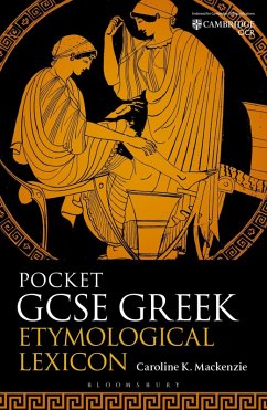 Pocket GCSE Greek Etymological Lexicon - Mackenzie, Caroline K. Pocket GCSE Greek Etymological Lexicon - Mackenzie, Caroline K.