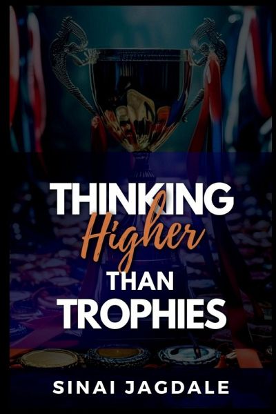 Thinking Higher Than Trophies