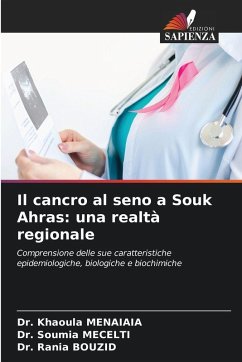 Il cancro al seno a Souk Ahras: una realtà regionale - MENAIAIA, Dr. Khaoula;MECELTI, Dr. Soumia;BOUZID, Dr. Rania