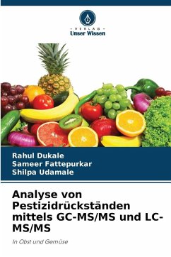 Analyse von Pestizidrückständen mittels GC-MS/MS und LC-MS/MS - Dukale, Rahul;Fattepurkar, Sameer;Udamale, Shilpa
