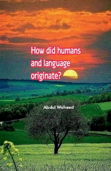 How did humans and language originate?