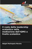 Il ruolo della leadership scolastica nella mediazione dell'IQMS a livello scolastico
