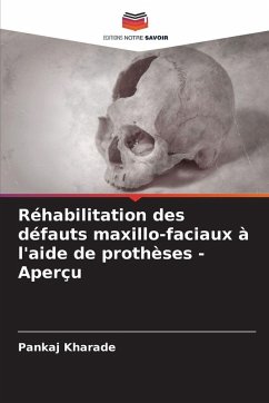 Réhabilitation des défauts maxillo-faciaux à l'aide de prothèses - Aperçu - Kharade, Pankaj