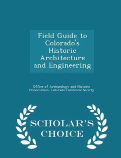 Field Guide to Colorado's Historic Architecture and Engineering - Scholar's Choice Edition