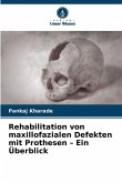 Rehabilitation von maxillofazialen Defekten mit Prothesen - Ein Überblick