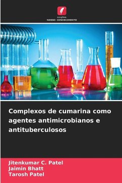 Complexos de cumarina como agentes antimicrobianos e antituberculosos - Patel, Jitenkumar C.;Bhatt, Jaimin;Patel, Tarosh