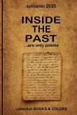 INSIDE THE PAST ...are only poems