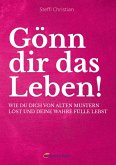 Gönn dir das Leben!