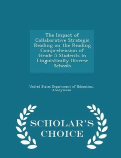 Cover The Impact of Collaborative Strategic Reading on the Reading Comprehension of Grade 5 Students in Linguistically Diverse Schools - Scholar's Choice Edition