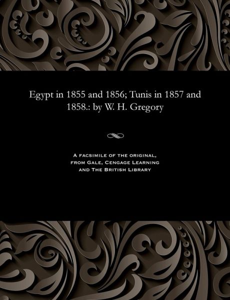 Egypt in 1855 and 1856; Tunis in 1857 and 1858. Egypt in 1855 and 1856; Tunis in 1857 and 1858.