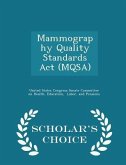 Mammography Quality Standards ACT (Mqsa) - Scholar's Choice Edition
