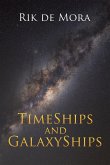 TimeShips and GalaxyShips TimeShips and GalaxyShips