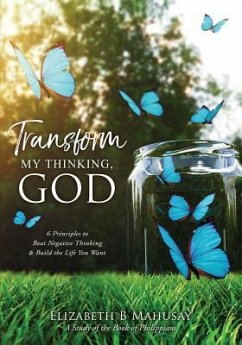 Transform My Thinking, God - Mahusay, Elizabeth B