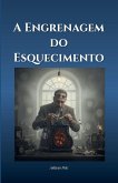 A Engrenagem do Esquecimento