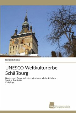 UNESCO-Weltkulturerbe Schäßburg - Schuster, Renate