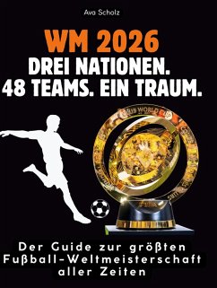 Cover WM 2026: Drei Nationen. 48 Teams. Ein Traum.