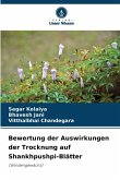 Bewertung der Auswirkungen der Trocknung auf Shankhpushpi-Blätter