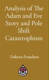 Analysis of The Adam and Eve Story and Pole Shift Catastrophism (eBook, ePUB) Analysis of The Adam and Eve Story and Pole Shift Catastrophism (eBook, ePUB)
