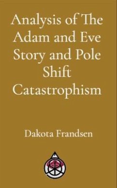 Cover Analysis of The Adam and Eve Story and Pole Shift Catastrophism (eBook, ePUB)
