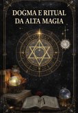 Dogma E Ritual Da Alta Magia (eBook, ePUB)