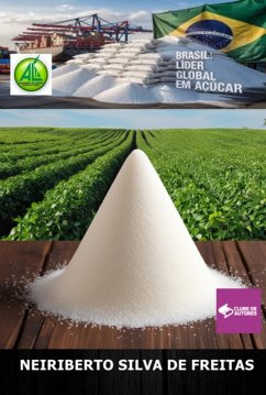 Brasil Líder Global Em Açúcar (eBook, ePUB) - de Freitas, Neiriberto Silva