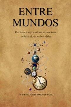 Entre Mundos (eBook, ePUB) - Silva, Wellington Rodrigues
